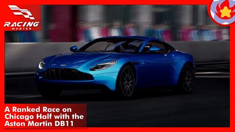 A Ranked Race on Chicago Half with the Aston Martin DB11 | Racing Master