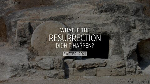 04-04-2021 Easter Sermon