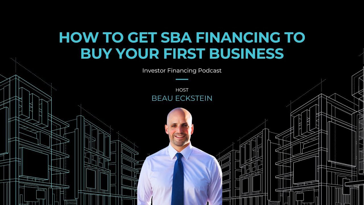 How to Get SBA Financing to Buy Your First Business