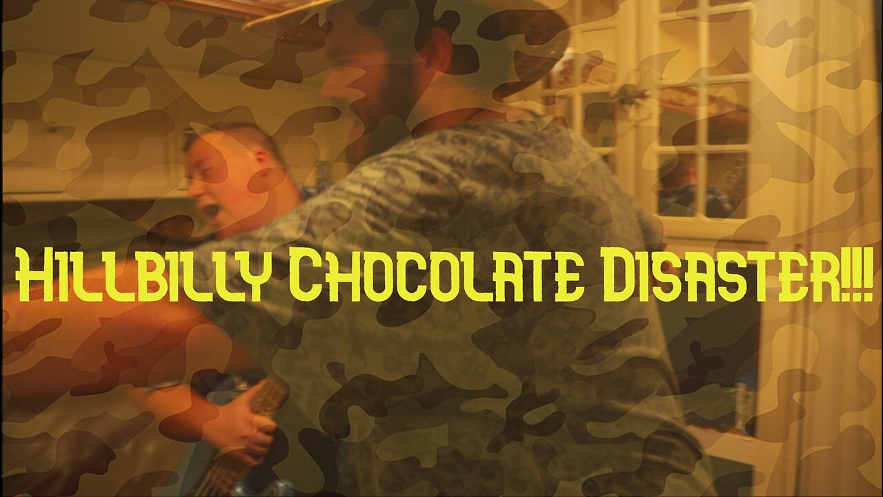 Hillbilly Chocolate Disaster!!!