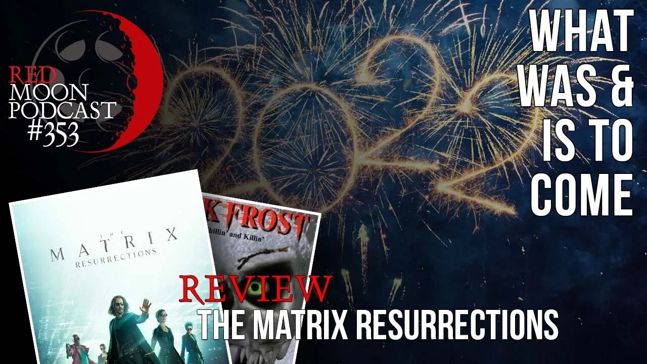 What Was & Is To Come. . . | The Matrix Resurrections Review | RMPodcast Episode 353