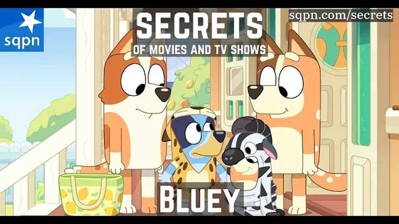 The Secrets of Bluey - The Secrets of Movies and TV Shows