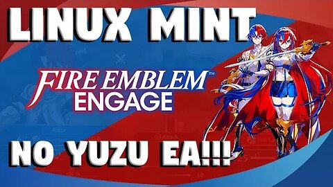 LINUX MINT: FIRE EMBLEM ENGAGE - YUZU EA!!! PERFEITO!!!!