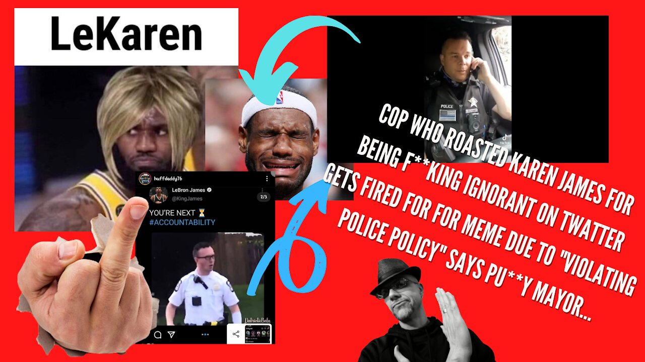 WHAT'S NEXT...OFFICER FIRED FOR MEME AS LEBRONEY LAUGHS...