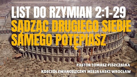 4-List do Rzymian 2 Sądząc Drugiego Siebie Samego Potępiasz