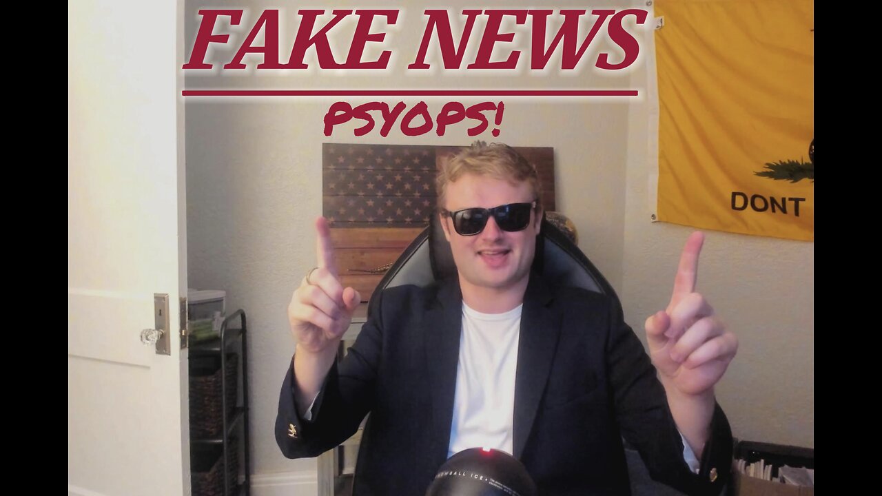 FAKE NEWS: Psyops!