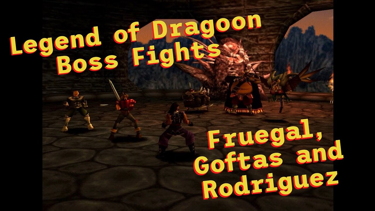 Legend of Dragoon: Boss Fights - Fruegal, Goftas and Rodriguez