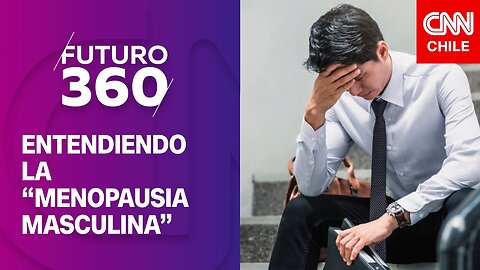 La andropausia: Entendiendo la “menopausia masculina” y su impacto en la salud | Futuro 360