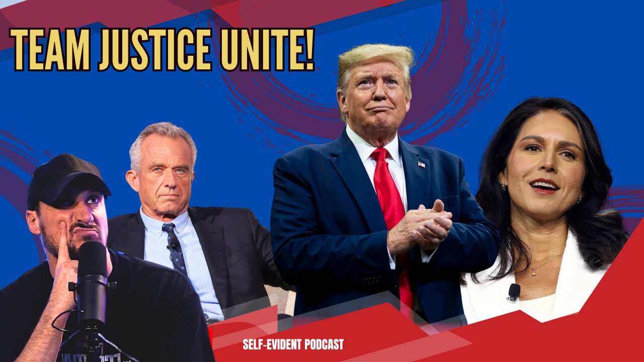 RFK and Gabbard JOIN Team TRUMP || Self-Evident Podcast ||