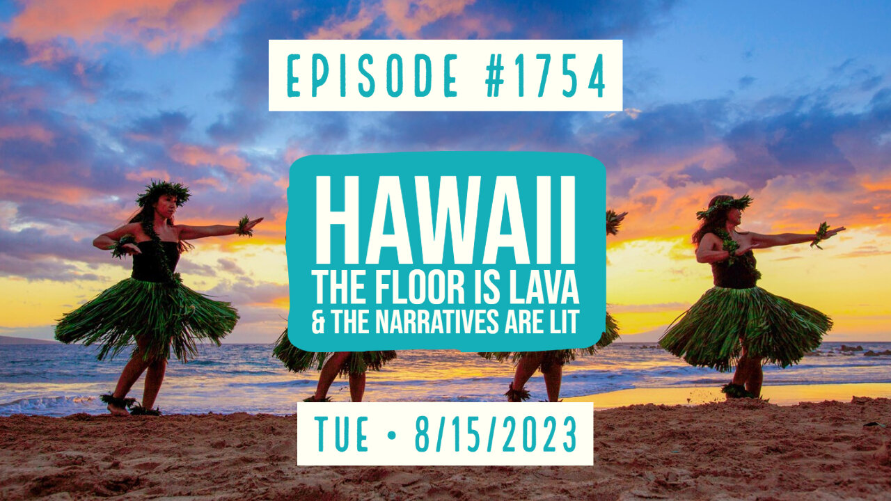 Owen Benjamin | #1754 Hawaii - The Floor Is Lava & The Narratives Are Lit