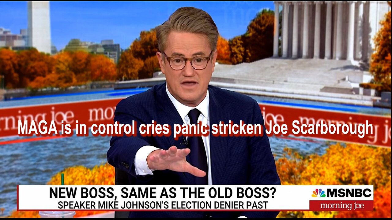 MAGA is in control cries panic stricken Joe Scarborough.