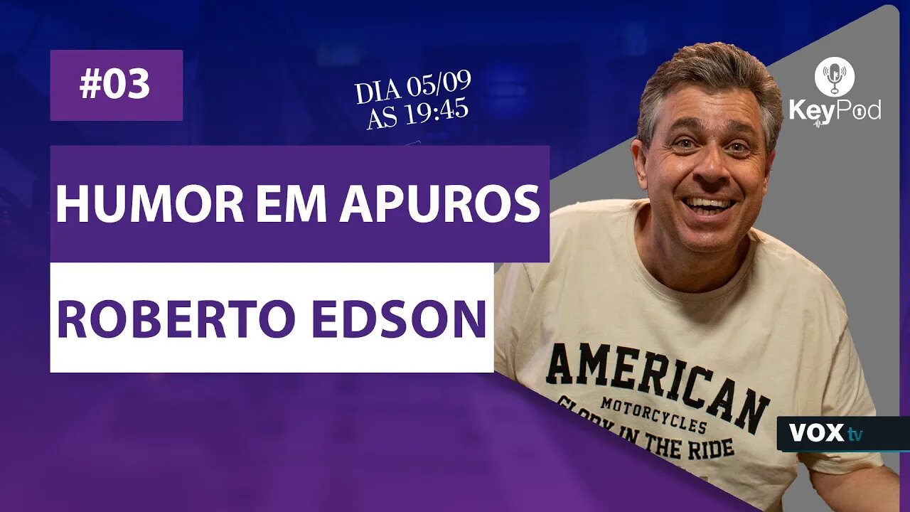 Keypod com Roberto Edson