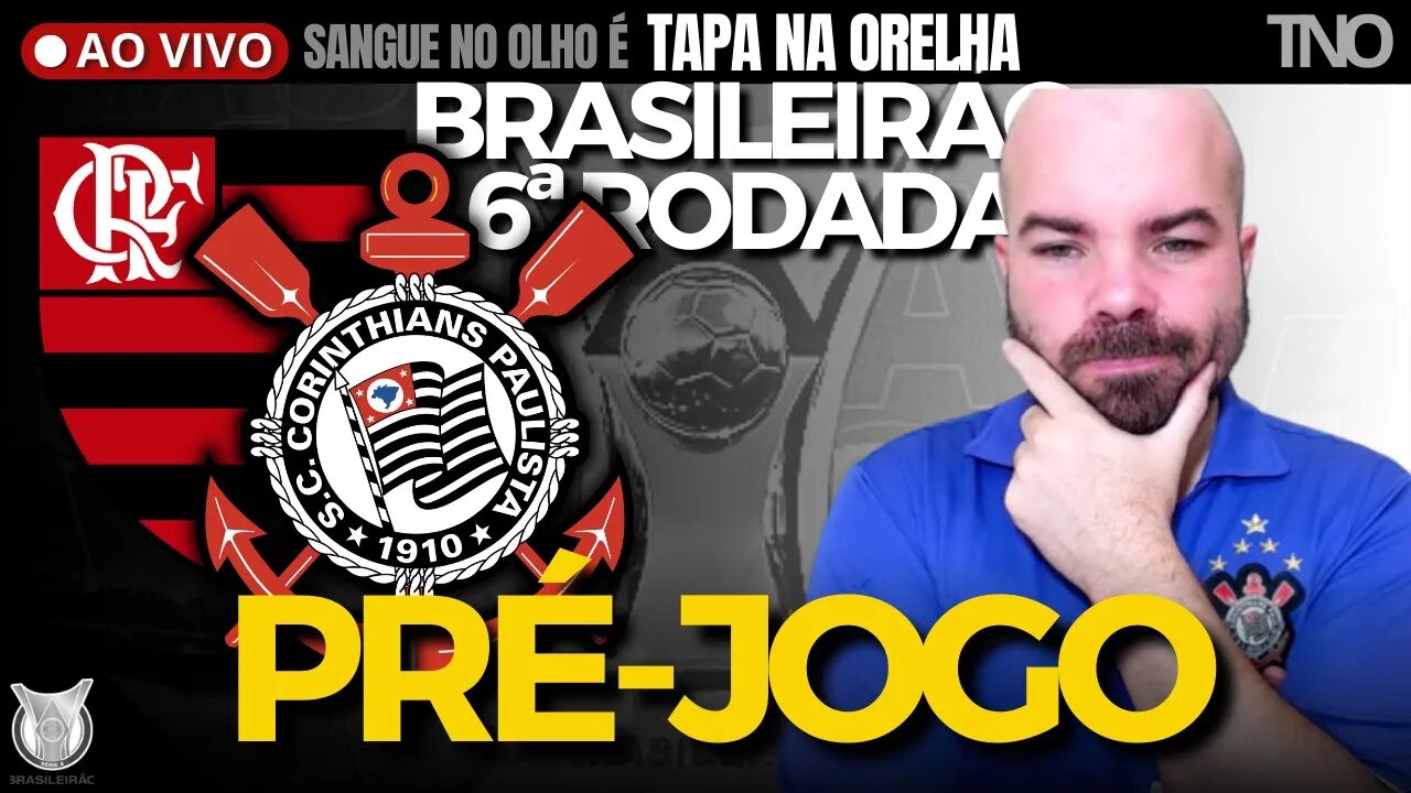 PRÉ-JOGO: CORINTHIANS X FLAMENGO | ESCALAÇÃO | NÚMEROS | PALPITES | NOTÍCIAS