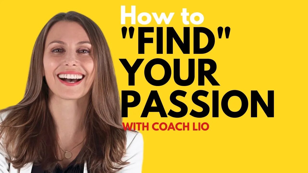 How to “find” your passion and what to do if you struggle with it