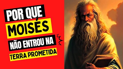 Por que Moisés não entrou na Terra Prometida? #terraprometida