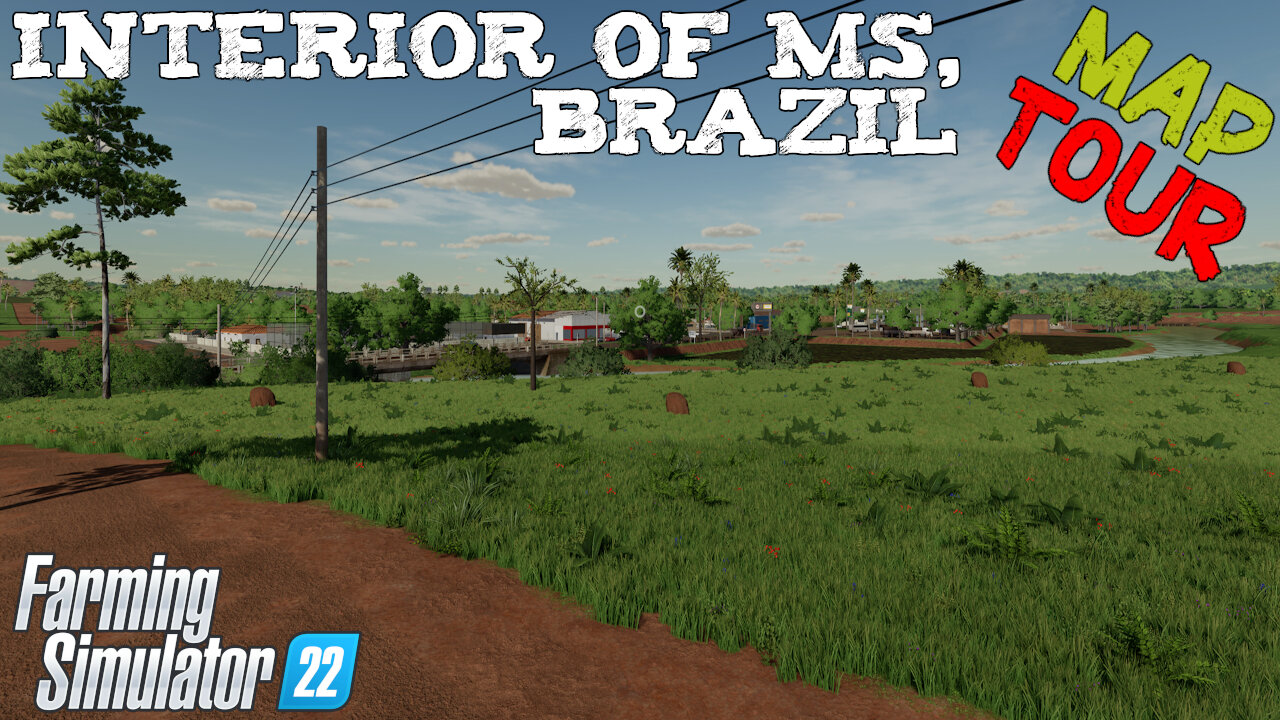 Map Tour | Interior Of MS, Brazil | Farming Simulator 22