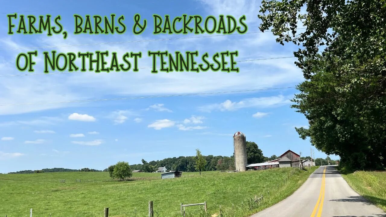 Farms, Barns, Mountains and Backroads of Rural Washington County, Tennessee