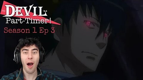 HE'S BACK | The Devil is a Part Timer! REACTION | S1 Ep 3