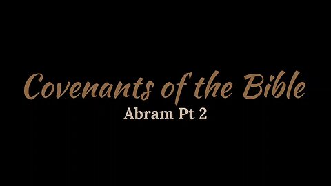 Covenants of the Bible - Avram Pt2