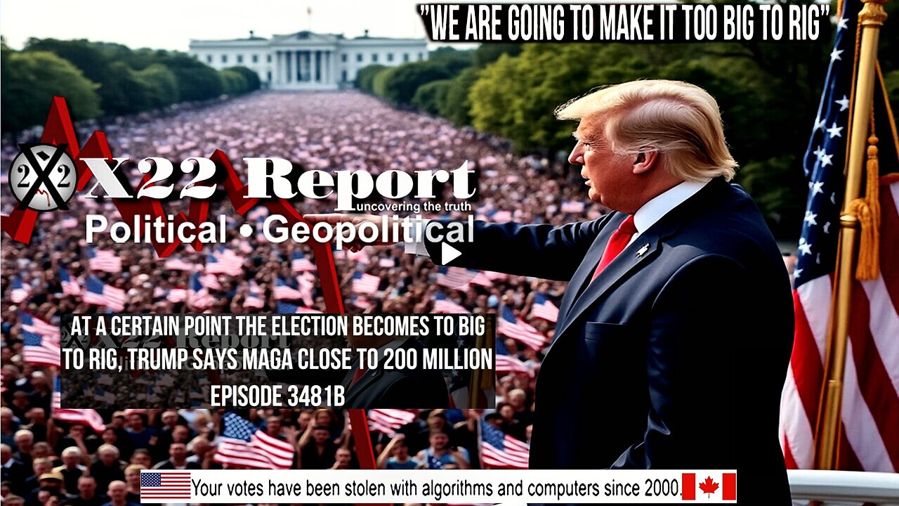 Ep. 3481b-At A Certain Point The Election Becomes To Big To Rig,Trump Says MAGA Close To 200 Million