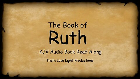 The Book of RUTH. Sleepy-time Bedtime Story. KJV Bible Audio Read Along