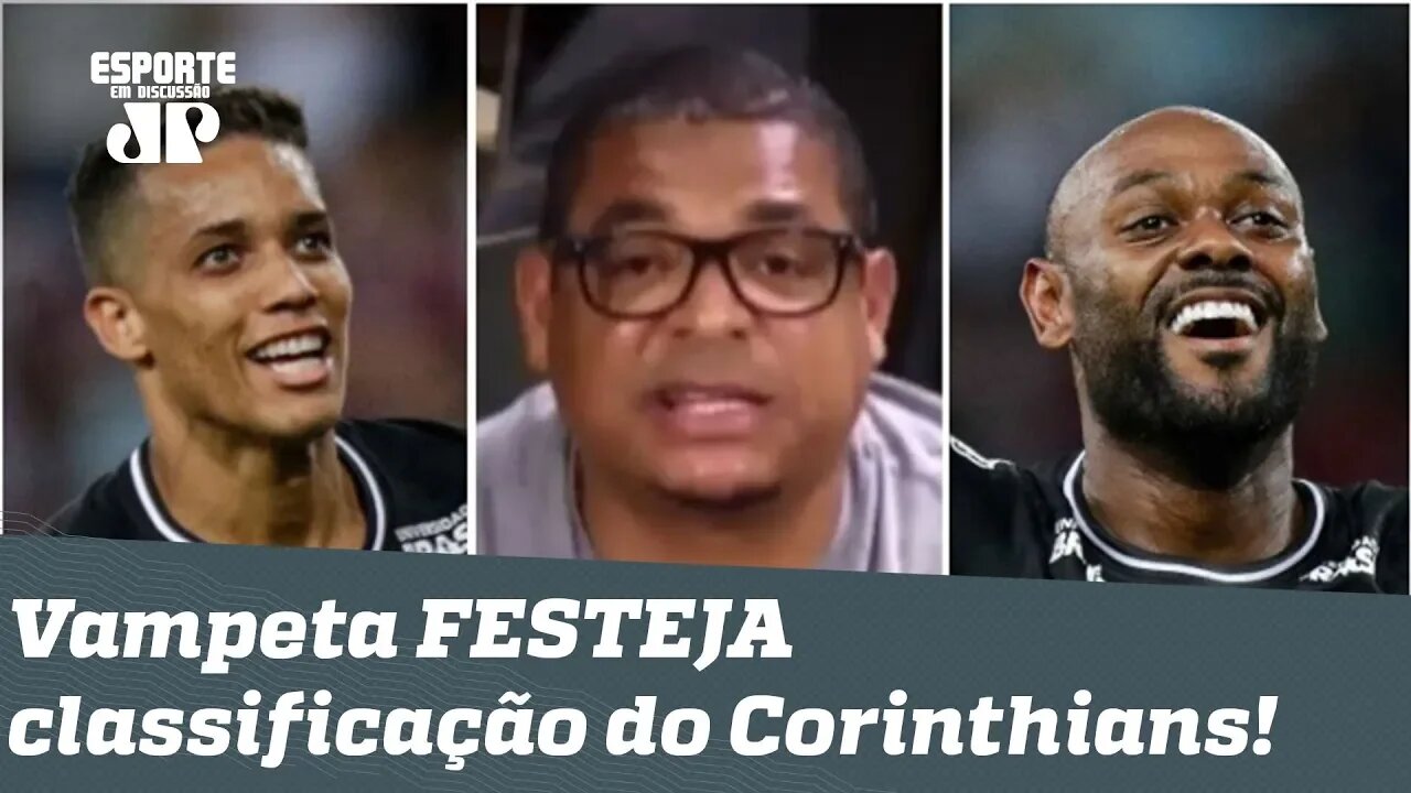 "E os outros paulistas?" Vampeta ZOA rivais e FESTEJA Corinthians na semi da Sul-Americana!