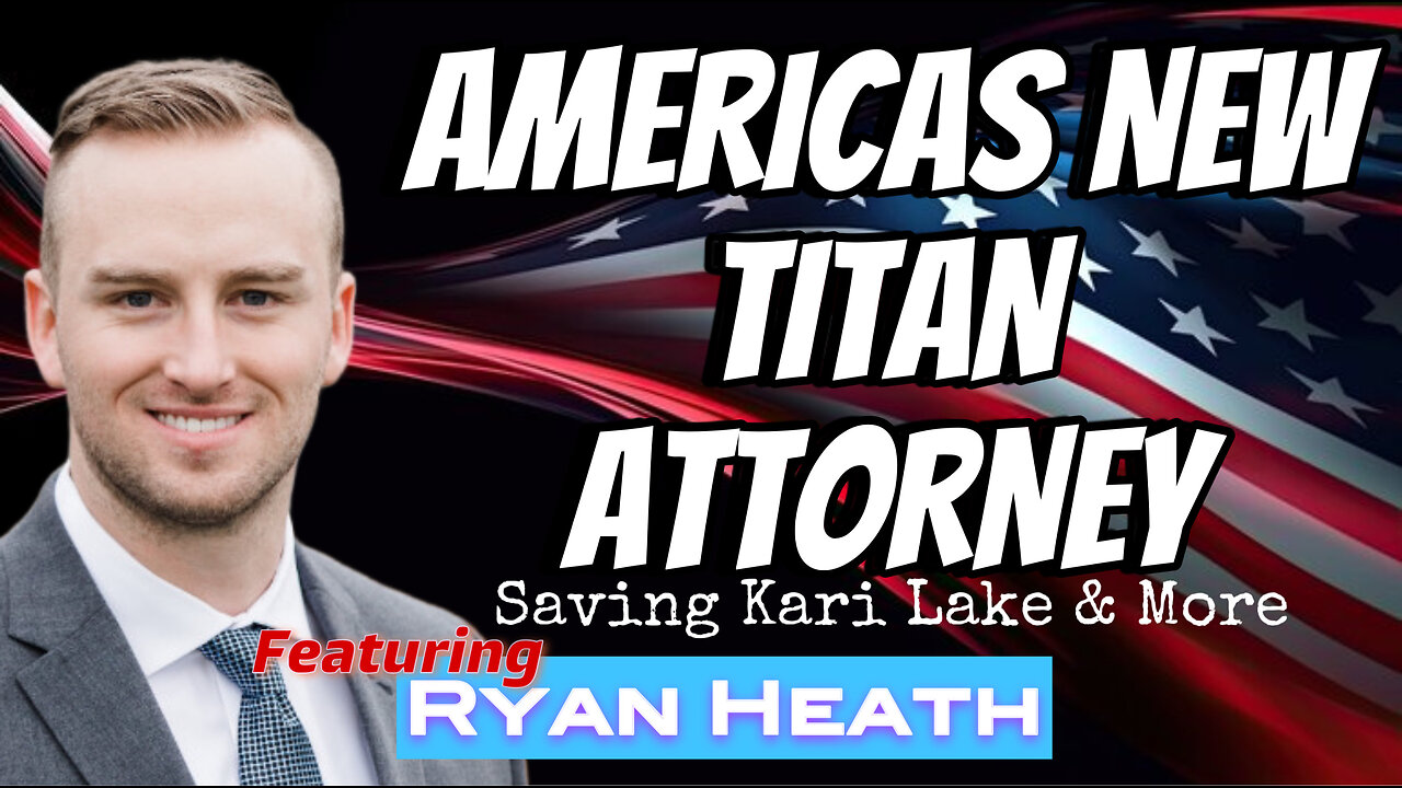 AMERICAS NEW TITAN ATTORNEY - SAVING KARI LAKE & MORE -Featuring RYAN HEATH - EP.213