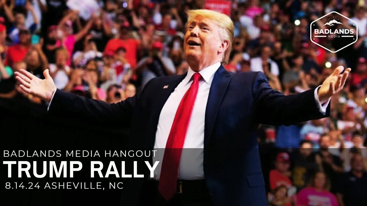 Badlands Media Special Coverage - Trump Rally in Asheville NC