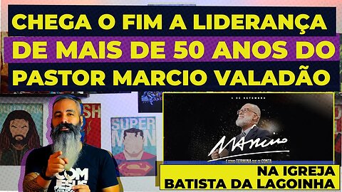 Chega ao fim a liderança de mais de 50 anos do Pastor Marcio Valadão na IGREJA BATISTA DA LAGOINHA