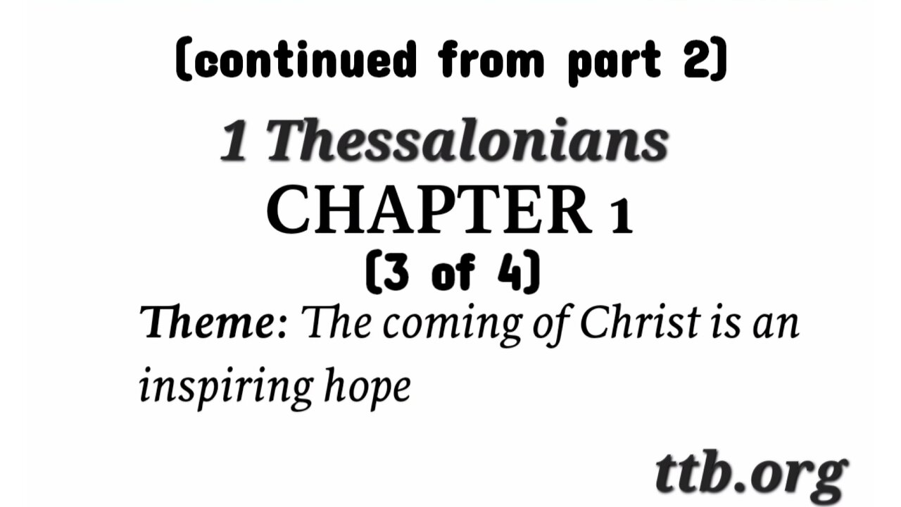 1 Thessalonians Chapter 1 (Bible Study) (3 of 4)