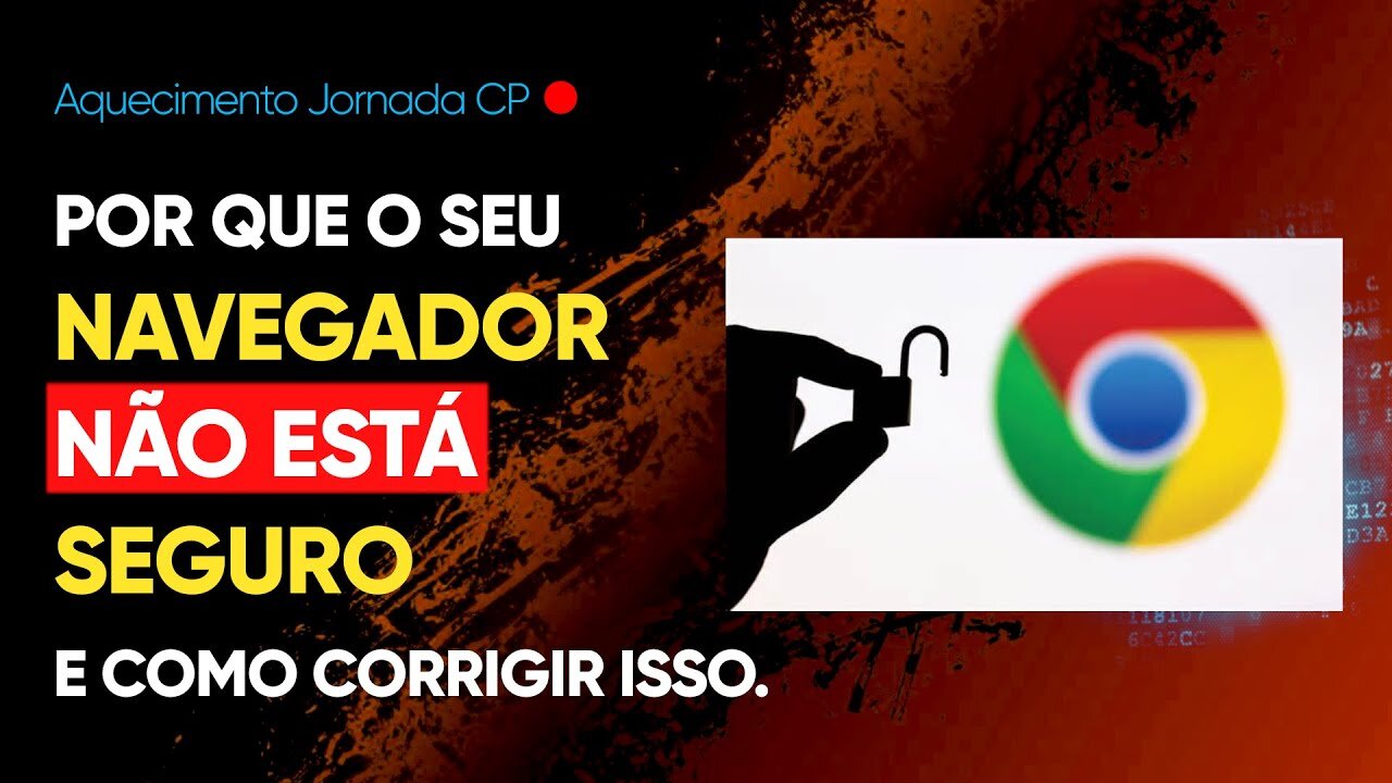 Por que o seu navegador NÃO está SEGURO e muito menos PRIVADO e como corrigir isso