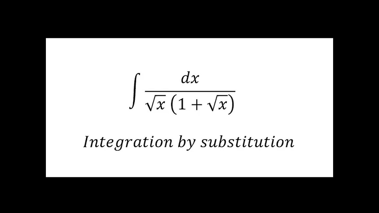 Calculus Help: Integral of dx/(√x (1+√x) ) - Integration by substitution - High School Math