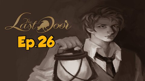 The Last Door[Ep.26] rember this boy-Full Playthrough w/Tailsly