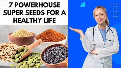 7 Powerful Seeds You Need to Eat for a Healthy Life!