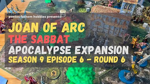 Joan of Arc S9E6- Season 9 Episode 6 - The Sabbat - Apocalypse Expansion Set - Round 6