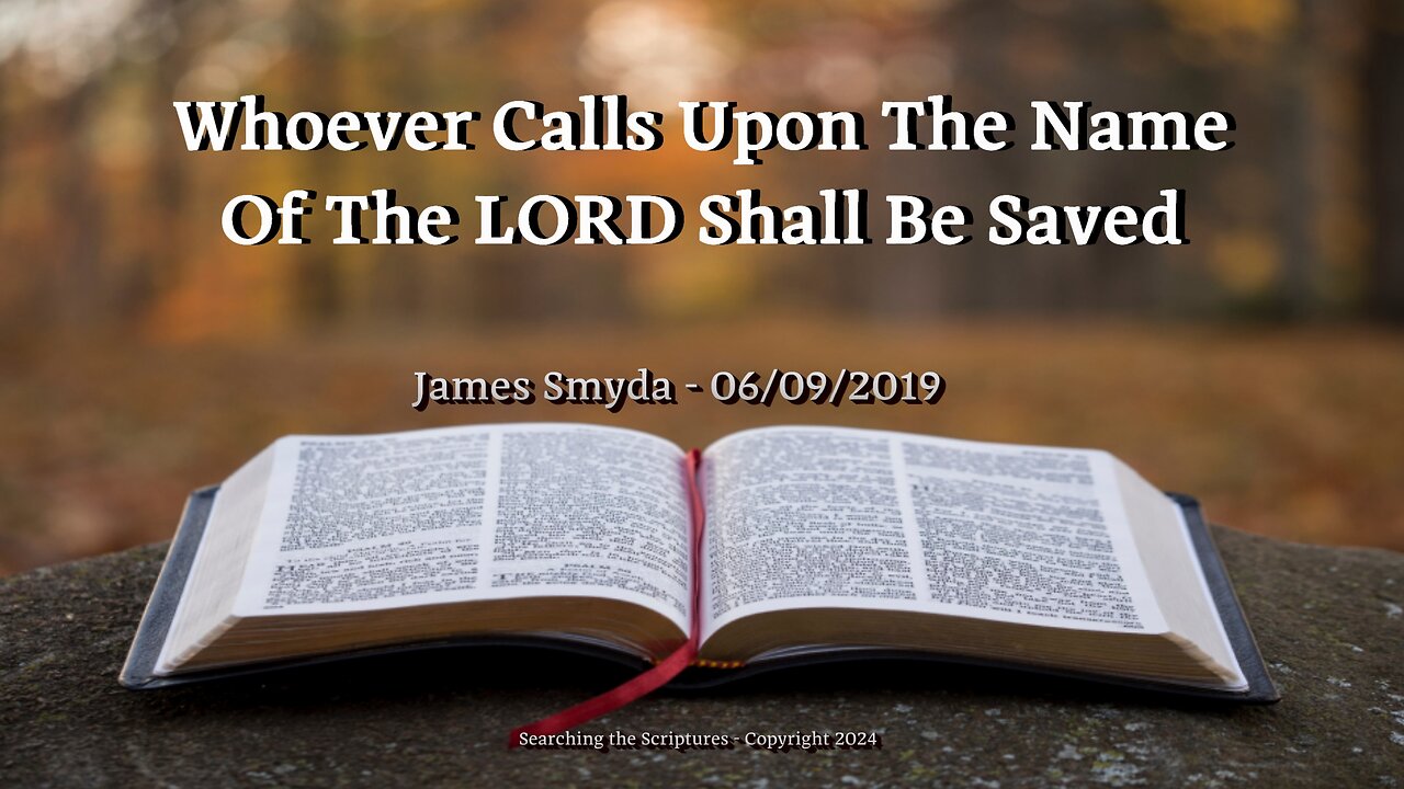 James Smyda - Whoever Calls Upon The Name Of The LORD Shall Be Saved