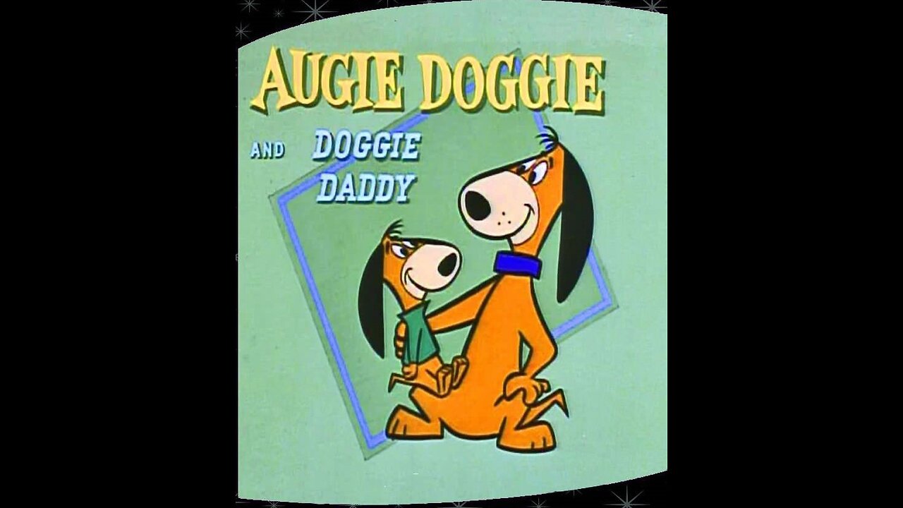 "Augie Doggie and Doggie Daddy"