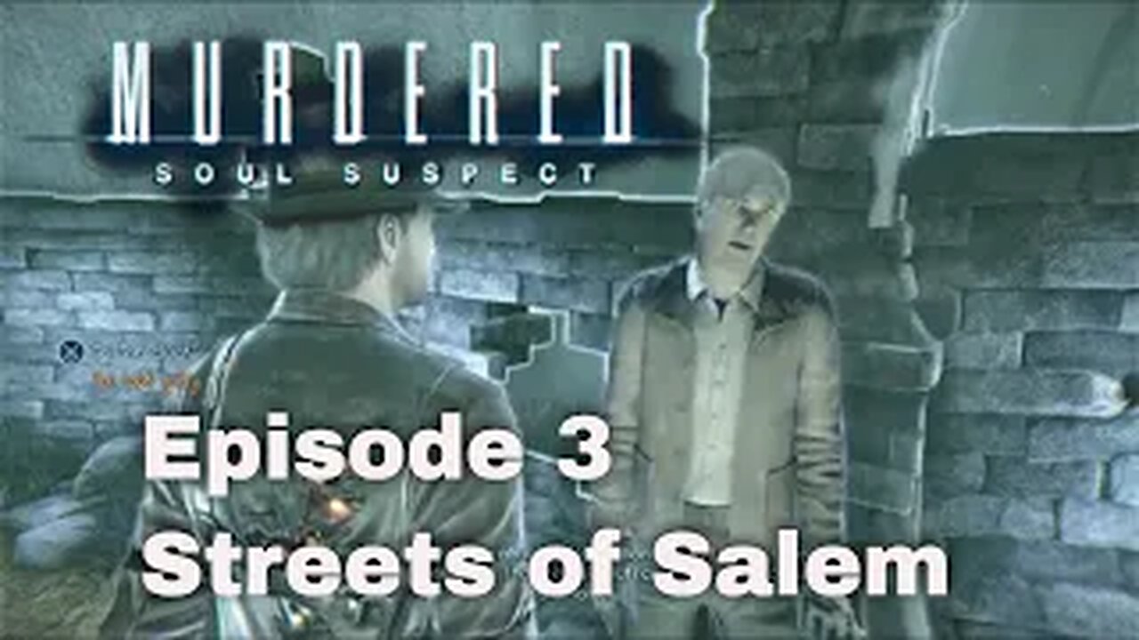 Murdered Soul Suspect Episode 3 Streets Of Salem