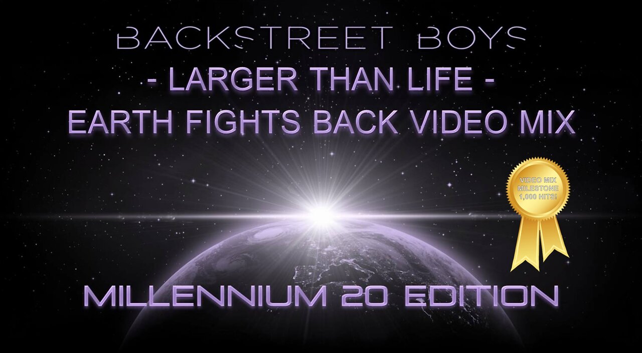 Backstreet Boys- Larger than Life (Earth Fights Back Video Mix) • Millennium 20 Edition