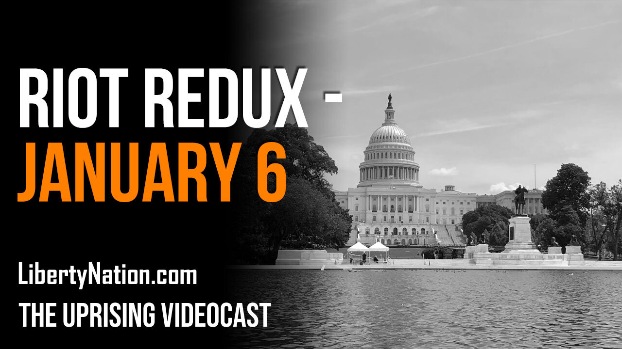 Riot Redux - January 6 - The Uprising Videocast