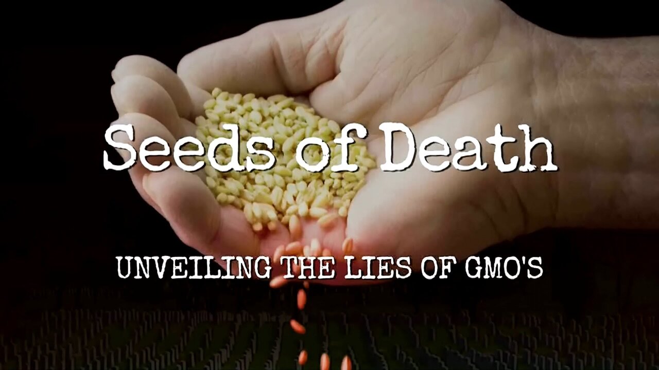 Seeds of Death – Unveiling the Lies of GMOs (2013)