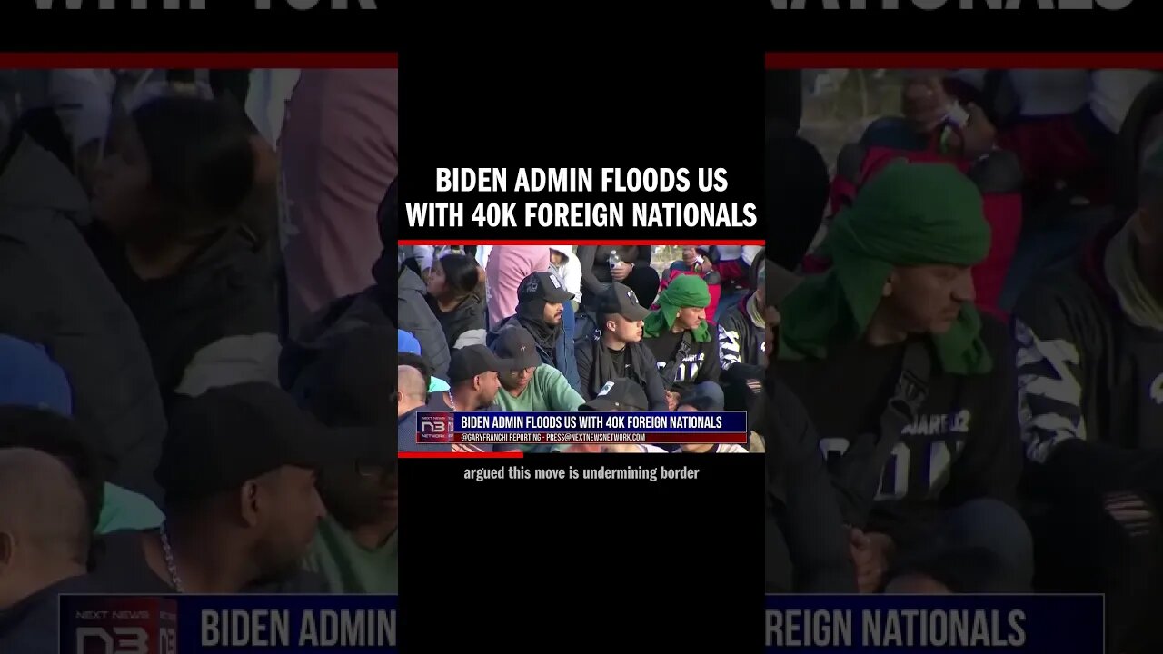 Biden Admin Floods US with 40K Foreign Nationals