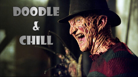 Doodle & Chill: Freddy AKA: A nightmare on elm street