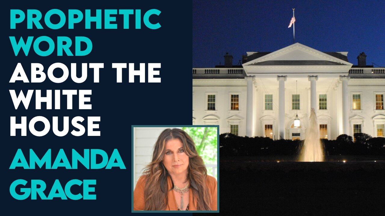 Amanda Grace Prophetic Word About the White House | Aug 16 2023