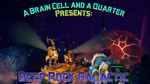 A Braincell and a Quarter - Deep Rock Galactic: Compilation 1