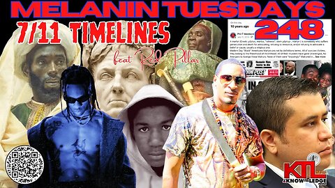 "THE 7/11 TIMELINE" MELANIN TUESDAYS 248 feat RED PILLAR