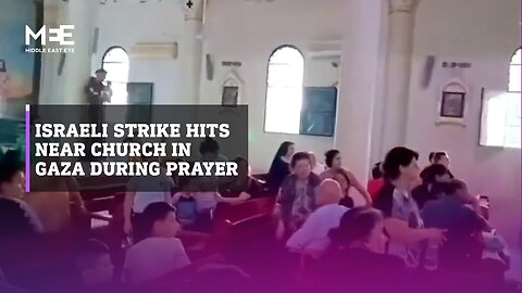 Israeli air strike hits near church in Gaza during prayer