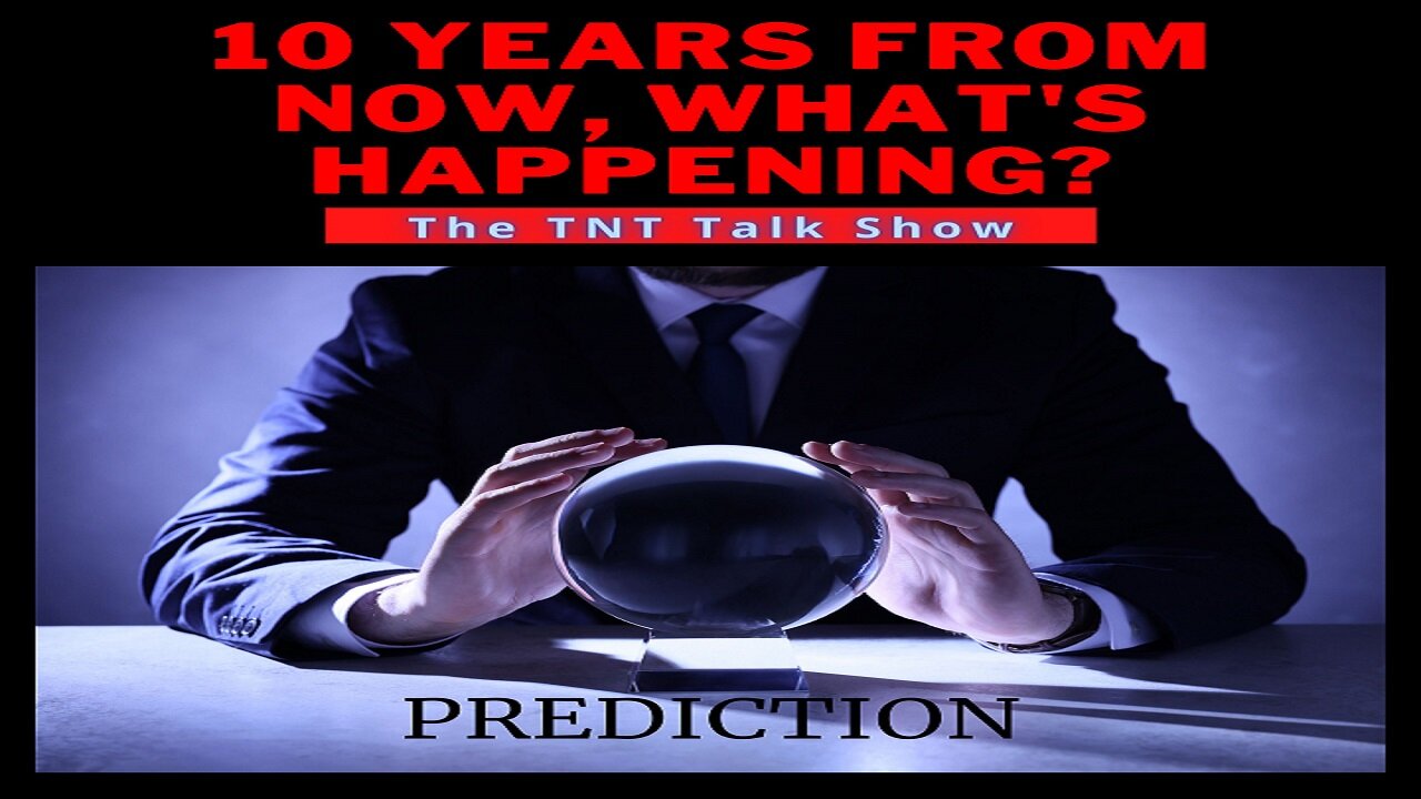 TNT #203 - 10 years from now, what's happening? Are we all dead from nuclear holocaust?