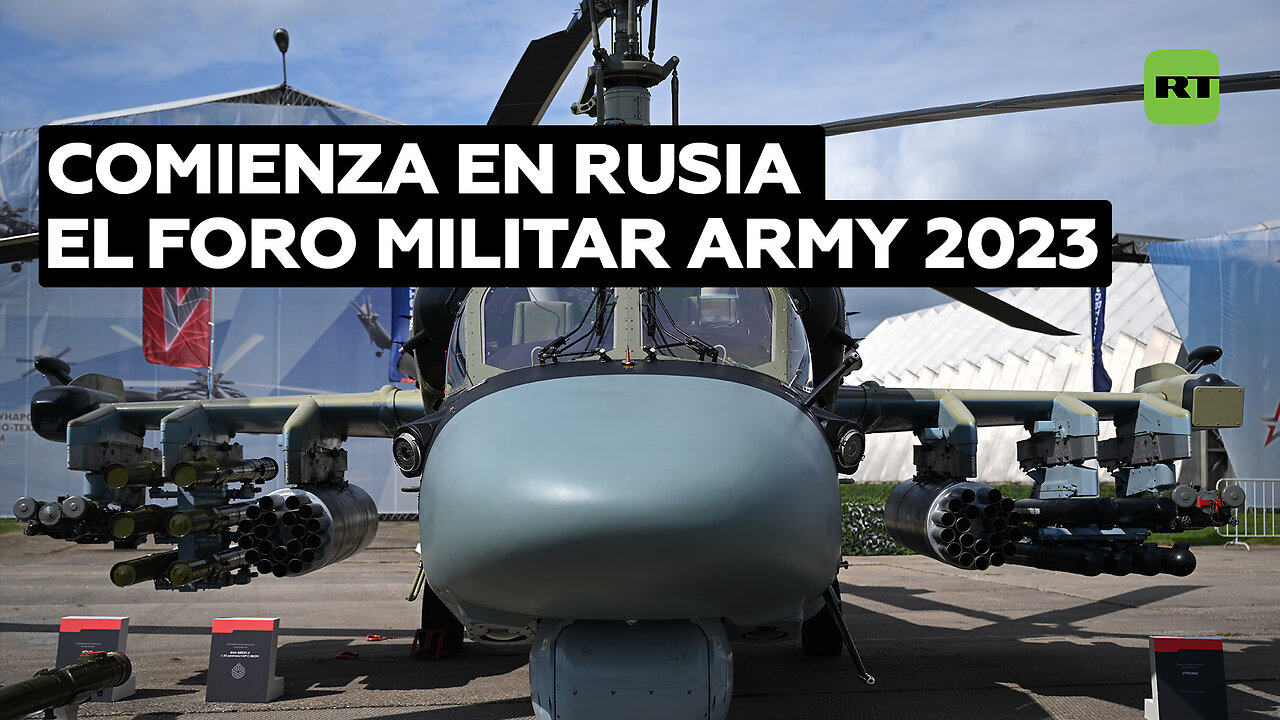 Arranca en Rusia el foro militar Army 2023 que exhibe los logros en materia de defensa