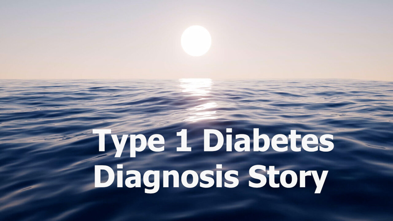 My T1D Diagnosis Story